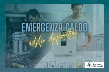 Emergenza Caldo : Perché il Classico Depuratore d’Acqua Non Basta Più
