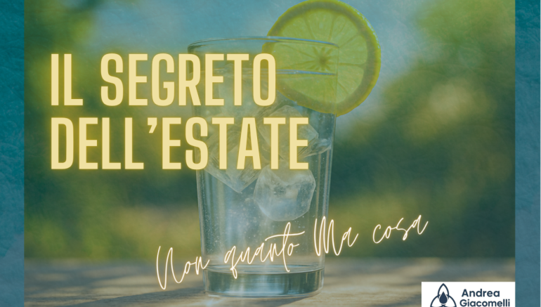 Il Segreto dell´Estate: Non Quanto Bevi, Ma Cosa Bevi!
