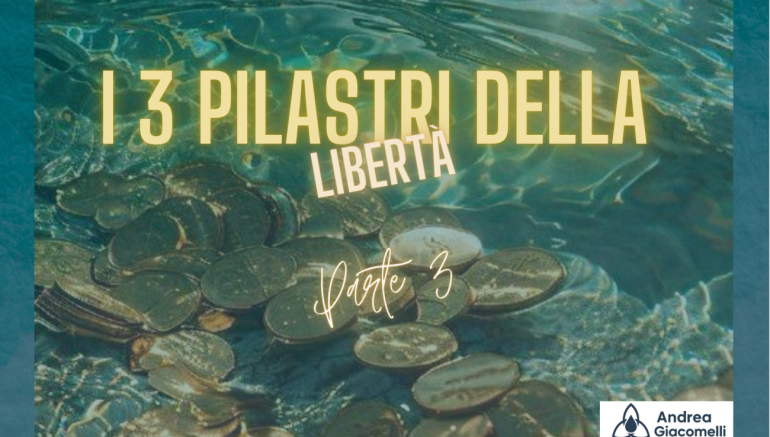 Scopri i  3 Pilastri della Libertà - Il mio Nuovo Inizio attraverso il Benessere